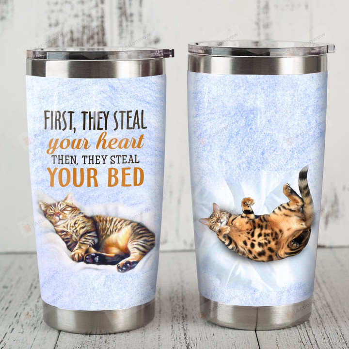 Bengal Cat First They Steal Your Heart Stainless Steel Tumbler Perfect Gifts For Cat Lover Tumbler Cups For Coffee/Tea, Great Customized Gifts For Birthday Christmas Thanksgiving