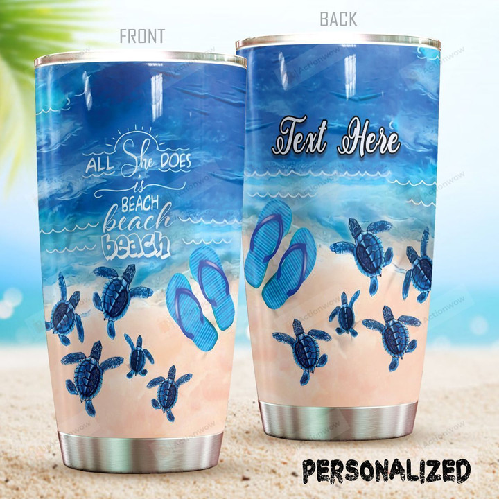 Personalized Beach Turtle All She Does Is Beach Beach Beach Stainless Steel Tumbler Perfect Gifts For Beach Lover Tumbler Cups For Coffee/Tea, Great Customized Gifts For Birthday Christmas Thanksgiving