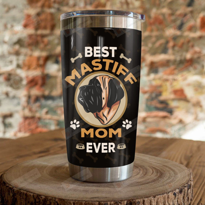 English Mastiff Best Mastiff Mom Ever Stainless Steel Tumbler, Tumbler Cups For Coffee/Tea, Great Customized Gifts For Birthday Christmas Thanksgiving
