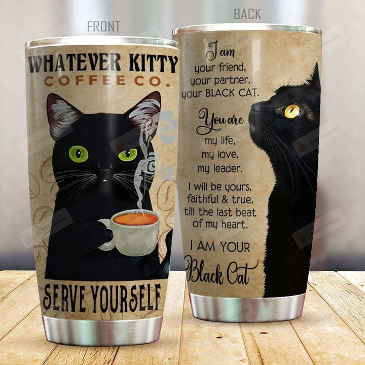 Black Cat Whatever Kitty Coffee Co Serve Yourself Stainless Steel Tumbler Perfect Gifts For Black Cat Lover Tumbler Cups For Coffee/Tea, Great Customized Gifts For Birthday Christmas Thanksgiving