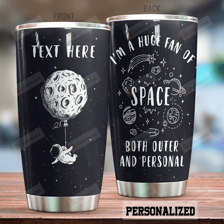 Personalized Astronaut Huge Fan Of Space Stainless Steel Tumbler Perfect Gifts For Astronaut Tumbler Cups For Coffee/Tea, Great Customized Gifts For Birthday Christmas Thanksgiving