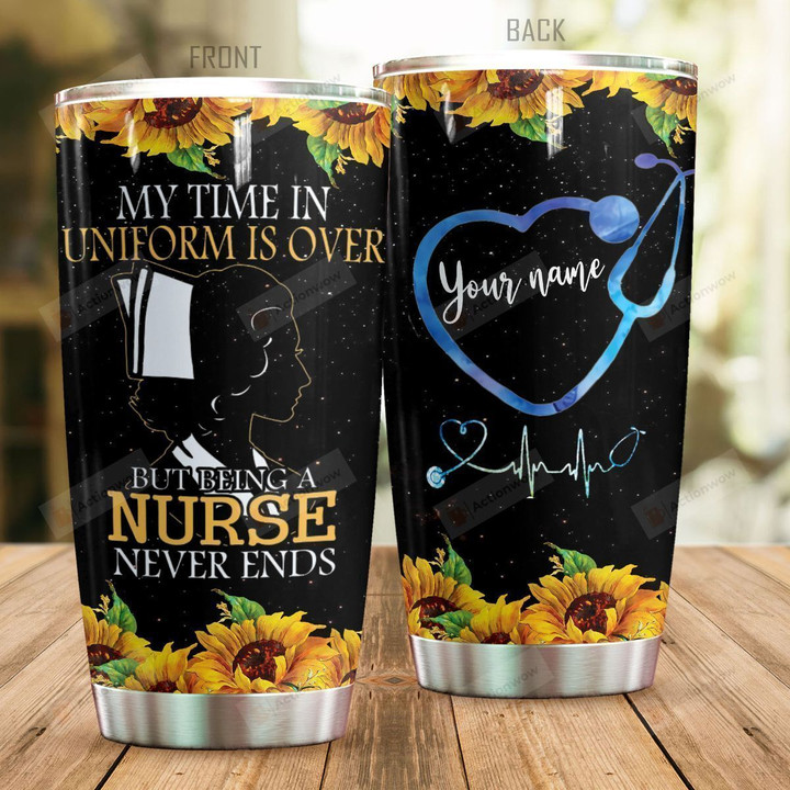 Personalized Nurse Sunflower My Time In Uniform Is Over Stainless Steel Tumbler Perfect Gifts For Nurse Tumbler Cups For Coffee/Tea, Great Customized Gifts For Birthday Christmas Thanksgiving