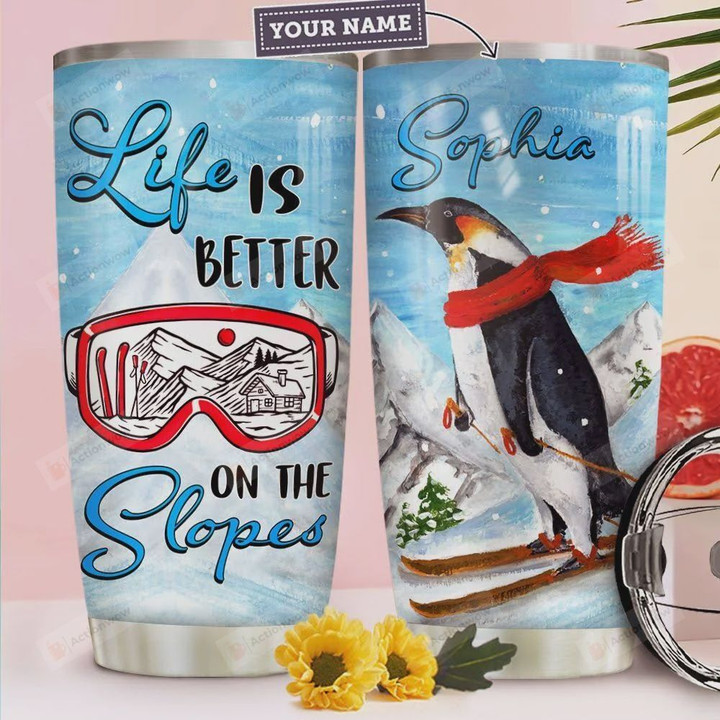 Personalized Penguin Skiing Life Is Better On The Slopes Stainless Steel Tumbler, Tumbler Cups For Coffee/Tea, Great Customized Gifts For Birthday Christmas Thanksgiving