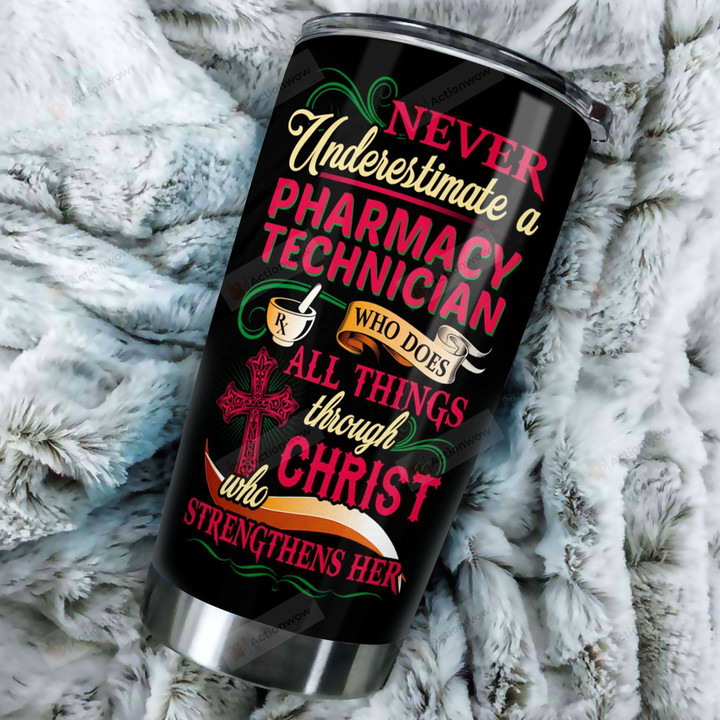 Cross Pharmacy Technician Christ Who Strengthens Her Stainless Steel Tumbler Perfect Gifts For Pharmacy Techinician Tumbler Cups For Coffee/Tea, Great Customized Gifts For Birthday Christmas Thanksgiving