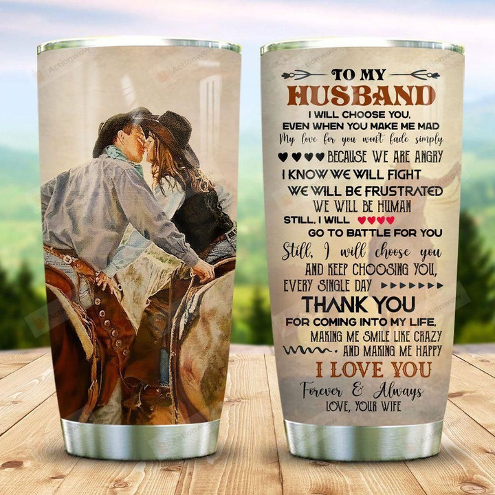 Personalized Cowboy To My Husband From Wife I Will Choose You Stainless Steel Tumbler Perfect Gifts For Couple Tumbler Cups For Coffee/Tea, Great Customized Gifts For Birthday Christmas Thanksgiving Wedding Valentine' Day