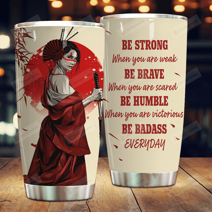 Samurai Be Humble When You Are Victorious Stainless Steel Tumbler Perfect Gifts For Samurai Lover Tumbler Cups For Coffee/Tea, Great Customized Gifts For Birthday Christmas Thanksgiving