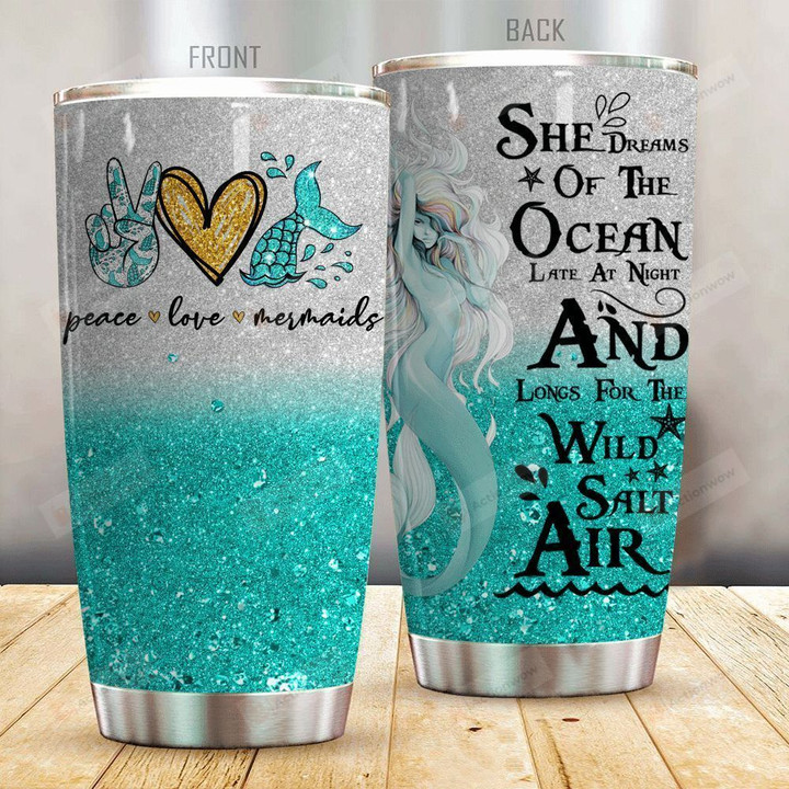 Mermaid She Dreams Of The Ocean Late At Night And Longs For The Wild Salt Air Stainless Steel Tumbler, Tumbler Cups For Coffee/Tea, Great Customized Gifts For Birthday Christmas Thanksgiving