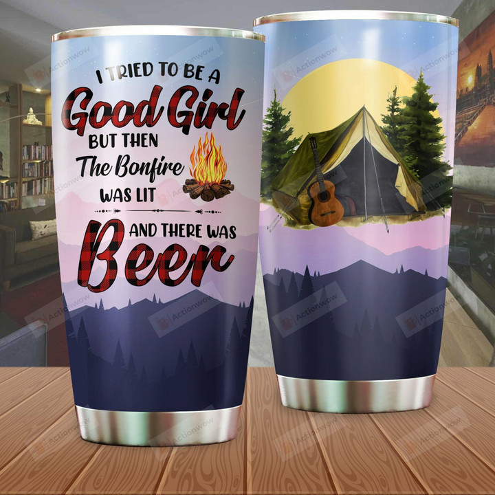 Camping I Tried To Be A Good Girl But Then The Bonfire Was Lit And There Was Beer Stainless Steel Tumbler, Tumbler Cups For Coffee/Tea, Great Customized Gifts For Birthday Christmas Thanksgiving