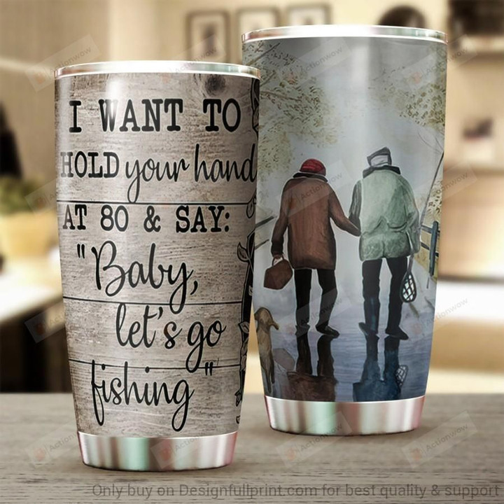 Fishing I Want To Hold Your Hand Stainless Steel Tumbler Perfect Gifts For Couple Tumbler Cups For Coffee/Tea, Great Customized Gifts For Birthday Christmas Thanksgiving Wedding Valentine's Day