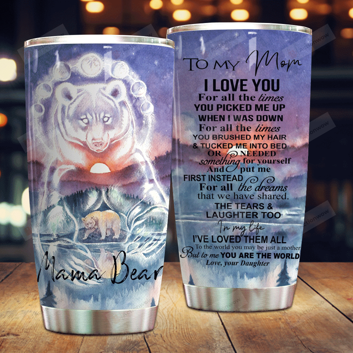 Personalized Bear To My Mom From Daughter For All The Times You Picked Me Up Stainless Steel Tumbler Perfect Gifts For Bear Lover Tumbler Cups For Coffee/Tea, Great Customized Gifts For Birthday Christmas Thanksgiving Mother's Day