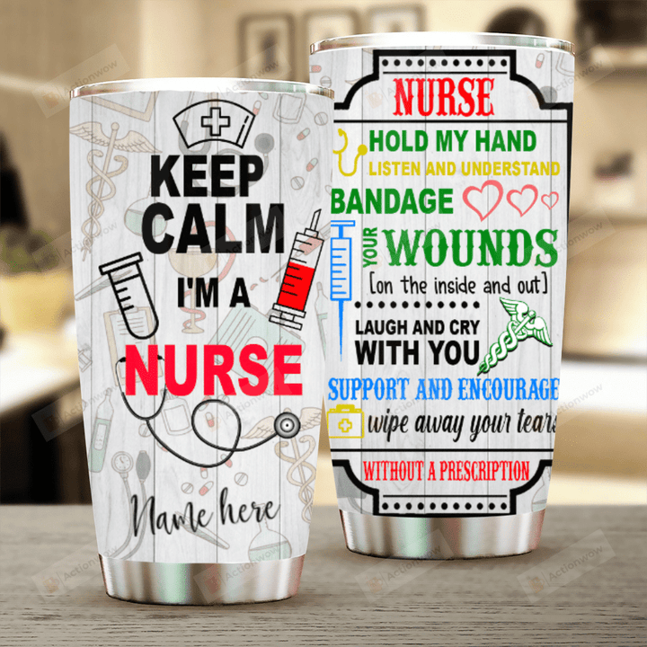Personalized Nurse Hold My Hand Listen And Understand Laugh And Cry With You Stainless Steel Tumbler, Tumbler Cups For Coffee/Tea, Great Customized Gifts For Birthday Christmas Thanksgiving