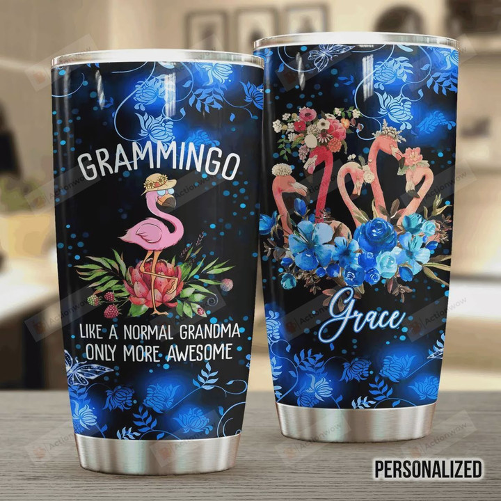Personalized Flamingo Grammingo Like A Normal Gramma Only More Awesome Stainless Steel Tumbler, Tumbler Cups For Coffee/Tea, Great Customized Gifts For Birthday Christmas Thanksgiving