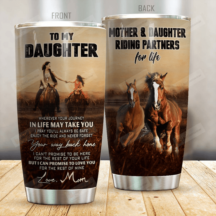 Personalized Horse Riding To My Daughter From Mom Wherever The Journey In Life May Take You Stainless Steel Tumbler Perfect Gifts For Horse Riding Lover Tumbler Cups For Coffee/Tea, Great Customized Gifts For Birthday Christmas Thanksgiving