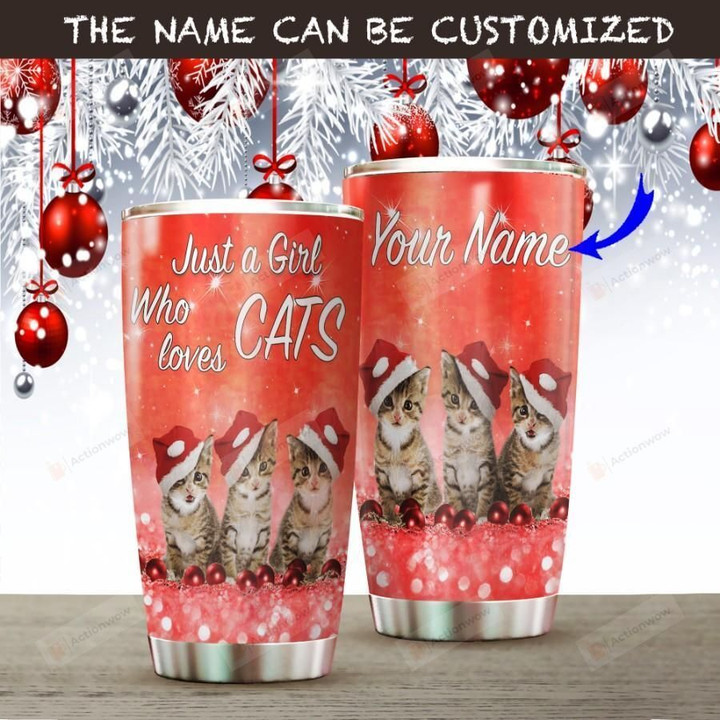 Personalized Cats Christmas Gilter A Girl Who Loves Cats Stainless Steel Tumbler Perfect Gifts For Cat Lover Tumbler Cups For Coffee/Tea, Great Customized Gifts For Birthday Christmas Thanksgiving