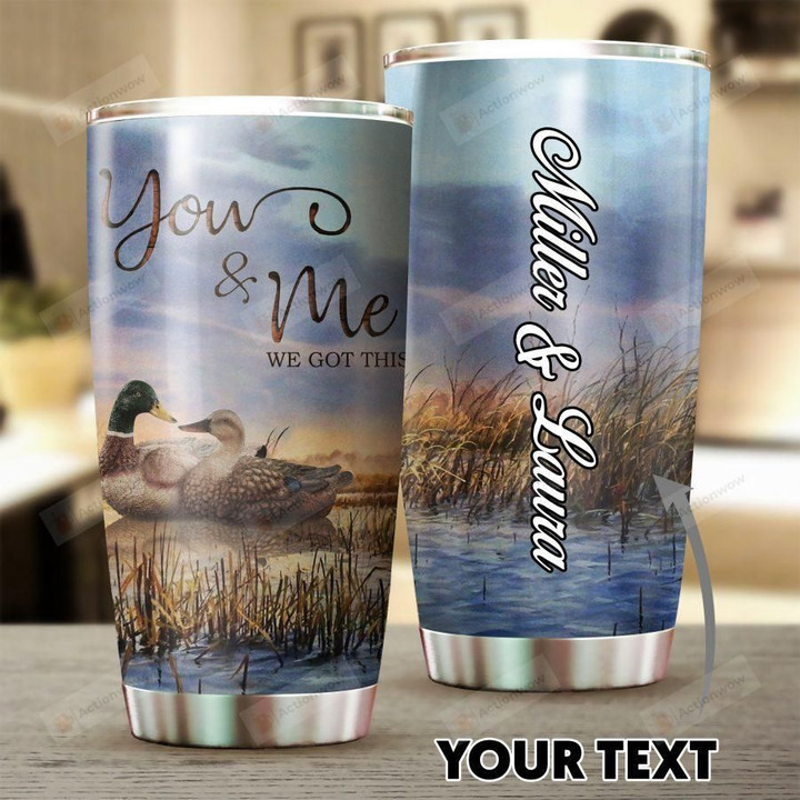 Personalized Duck Hunting Couple We Got This Stainless Steel Tumbler Perfect Gifts For Hunting Duck Lover Tumbler Cups For Coffee/Tea, Great Customized Gifts For Birthday Christmas Thanksgiving