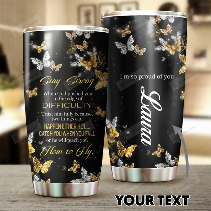 Personalized Butterfly When God Pushed You To The Edge Of Difficulty Stainless Steel Tumbler Perfect Gifts For Butterfly Lover Tumbler Cups For Coffee/Tea, Great Customized Gifts For Birthday Christmas Thanksgiving
