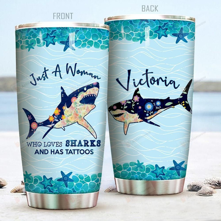 Personalized Shark Just A Woman Who Loves Sharks And Has Tattoos Stainless Steel Tumbler Perfect Gifts For Shark Lover Tumbler Cups For Coffee/Tea, Great Customized Gifts For Birthday Christmas Thanksgiving