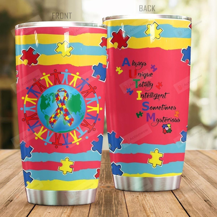 Autism Always Unique Totally Stainless Steel Tumbler Perfect Gifts For Autism Tumbler Cups For Coffee/Tea, Great Customized Gifts For Birthday Christmas Thanksgiving
