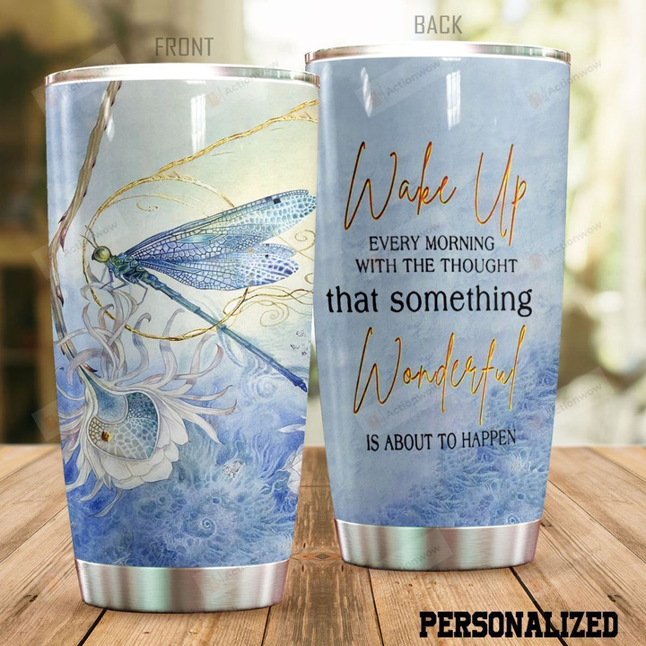 Beautiful Dragonfly Wake Up Every Morning Stainless Steel Tumbler Perfect Gifts For Dragonfly Lover Tumbler Cups For Coffee/Tea, Great Customized Gifts For Birthday Christmas Thanksgiving