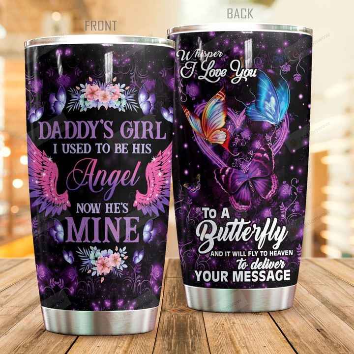 Butterfly Daddy's Girl Whisper I Love You Stainless Steel Tumbler Perfect Gifts For Butterfly Lover Tumbler Cups For Coffee/Tea, Great Customized Gifts For Birthday Christmas Thanksgiving