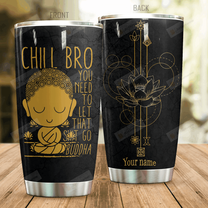 Personalized Buddhism You Need To Let Go Stainless Steel Tumbler Perfect Gifts For Buddhism Lover Tumbler Cups For Coffee/Tea, Great Customized Gifts For Birthday Christmas Thanksgiving