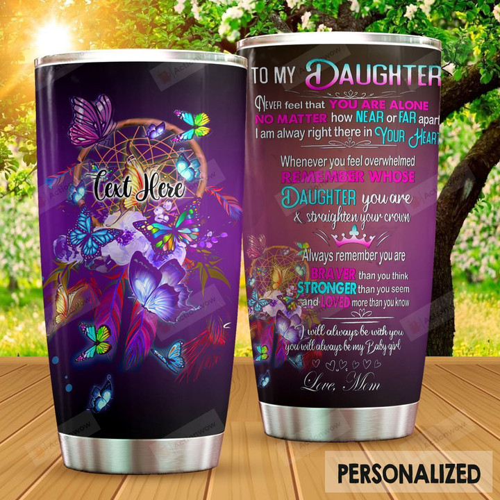 Personalized Dreamcatcher Butterfly To My Daughter From Mom I Am Always Right There In Your Heart Stainless Steel Tumbler Perfect Gifts For Butterfly Lover Tumbler Cups For Coffee/Tea, Great Customized Gifts For Birthday Christmas Thanksgiving
