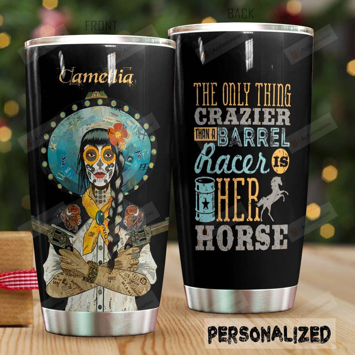 Personalized Cowgirl The Only Thing Crazier Than A Barrel Racer Stainless Steel Tumbler Perfect Gifts For Cowgirl Tumbler Cups For Coffee/Tea, Great Customized Gifts For Birthday Christmas Thanksgiving