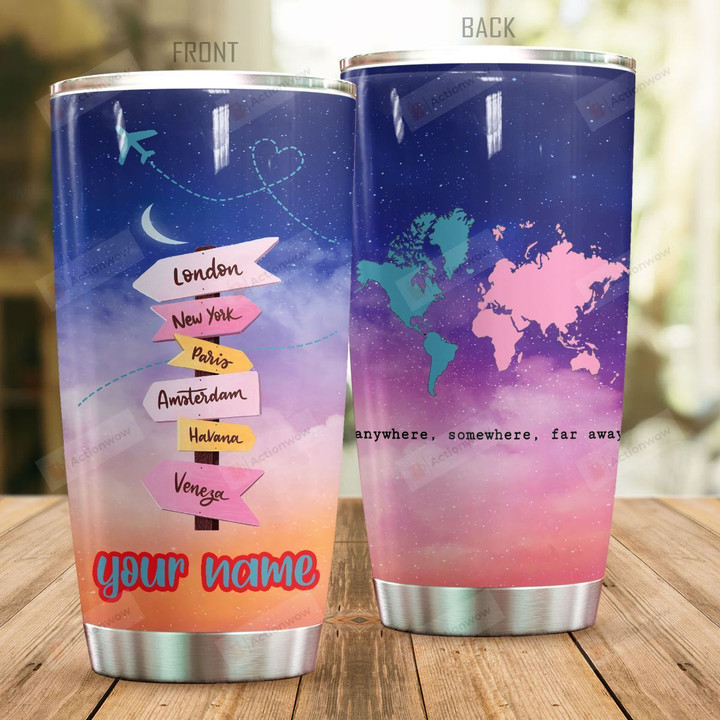 Personalized Travel Lover Anywhere Somewhere Far Away Stainless Steel Tumbler Perfect Gifts For Traveling Lover Tumbler Cups For Coffee/Tea, Great Customized Gifts For Birthday Christmas Thanksgiving