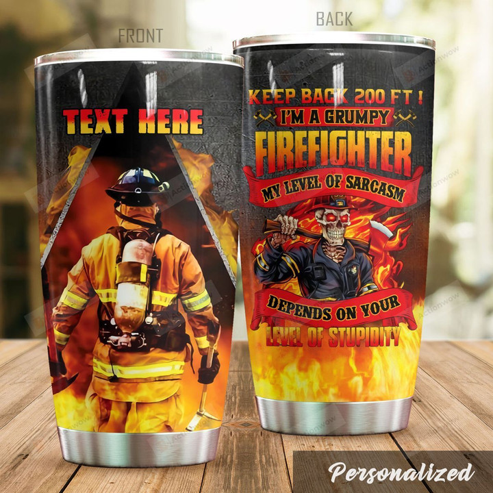 Personalized Firefighter My Level Of Sarcarsm Depends On Your Stupidity Stainless Steel Tumbler Perfect Gifts For Firefighter Tumbler Cups For Coffee/Tea, Great Customized Gifts For Birthday Christmas Thanksgiving