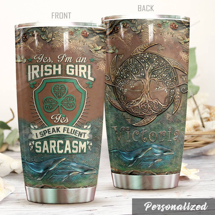 Personalized Irish Girl I Speak Fluent Sarcasm Stainless Steel Tumbler Perfect Gifts For Irish Culture Lover Tumbler Cups For Coffee/Tea, Great Customized Gifts For Birthday Christmas Thanksgiving
