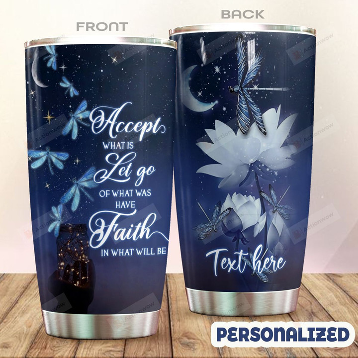 Personalized Dragonfly Accept What Is Stainless Steel Tumbler Tumbler Cups For Coffee/Tea Great Customized Gifts For Birthday Christmas Thanksgiving Awesome Gifts For Dragonfly Lovers