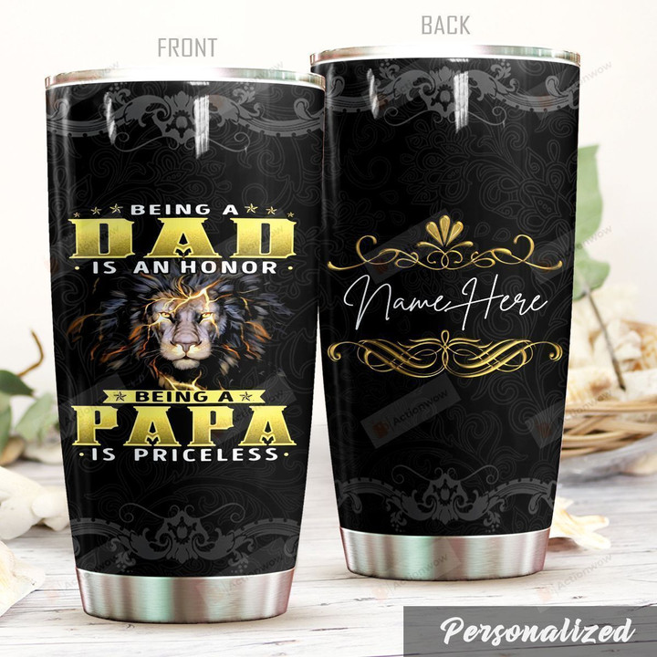 Personalized Lion Being A Dad Is An Honor Stainless Steel Tumbler Perfect Gifts For Lion Lover Tumbler Cups For Coffee/Tea, Great Customized Gifts For Birthday Christmas Thanksgiving Father's Day
