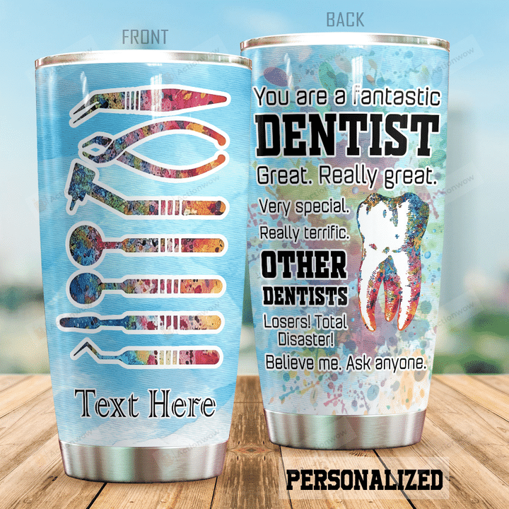 Personalized You Are A Fantastic Dentist Stainless Steel Tumbler Perfect Gifts For Dentist Lover Tumbler Cups For Coffee/Tea, Great Customized Gifts For Birthday Christmas Thanksgiving