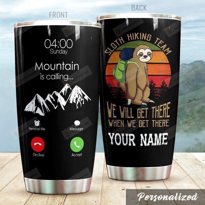 Personalized Sloth Hiking Team When We Get There Stainless Steel Tumbler Perfect Gifts For Hiking Lover Tumbler Cups For Coffee/Tea, Great Customized Gifts For Birthday Christmas Thanksgiving