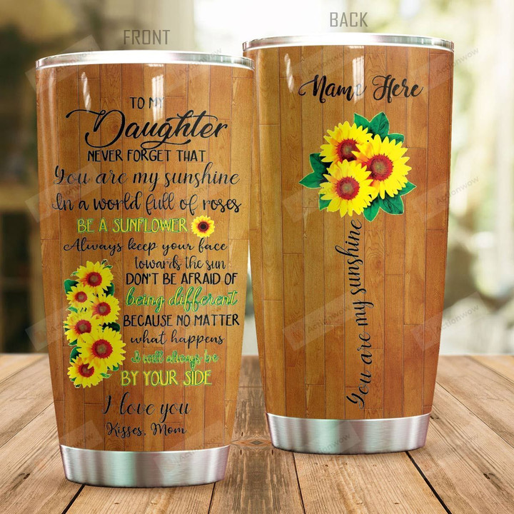 Personalized Sunflower Family To My Daughter From Mom You Are My Sunshine In A World Full Of Roses Stainless Steel Tumbler Perfect Gifts For Sunflower Lover Tumbler Cups For Coffee/Tea, Great Customized Gifts For Birthday Christmas Thanksgiving