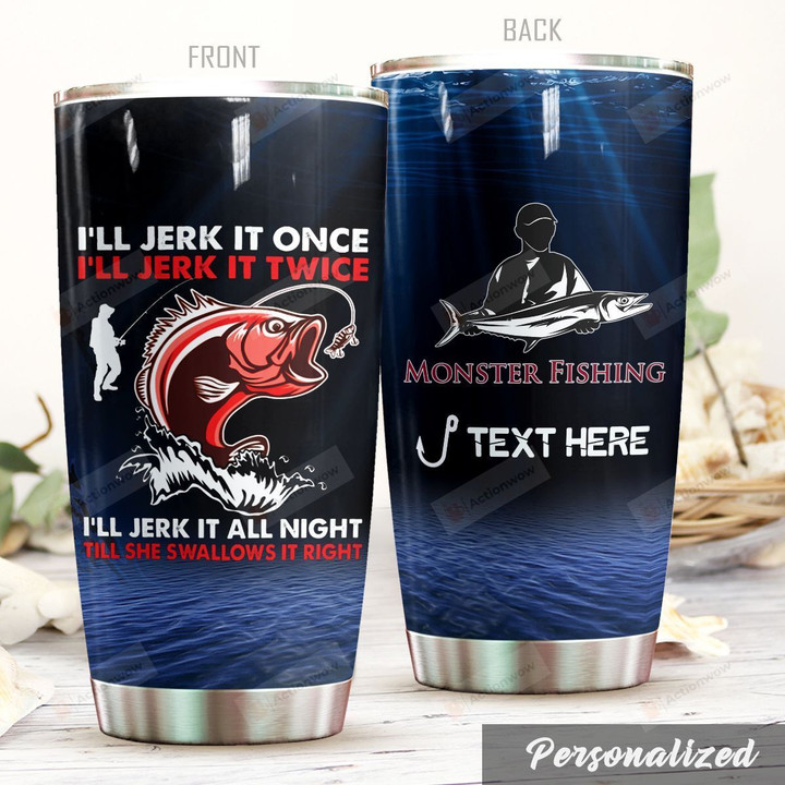 Personalized Fishing Jerk It All Night Stainless Steel Tumbler Perfect Gifts For Fishing Lover Tumbler Cups For Coffee/Tea, Great Customized Gifts For Birthday Christmas Thanksgiving