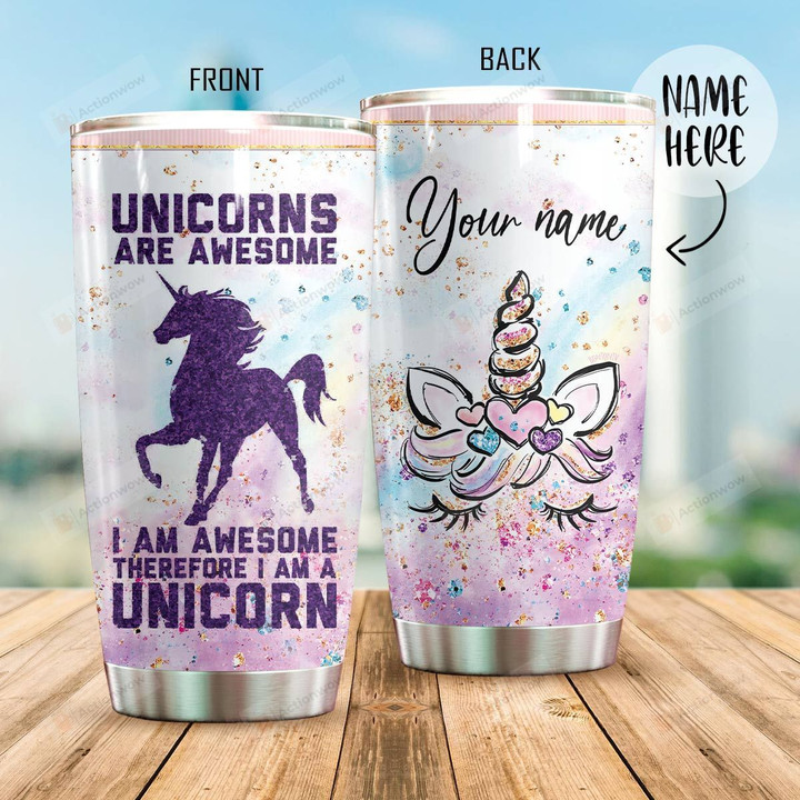 Personalized Unicorn I Am Awesome Stainless Steel Tumbler Perfect Gifts For Unicorn Lover Tumbler Cups For Coffee/Tea, Great Customized Gifts For Birthday Christmas Thanksgiving