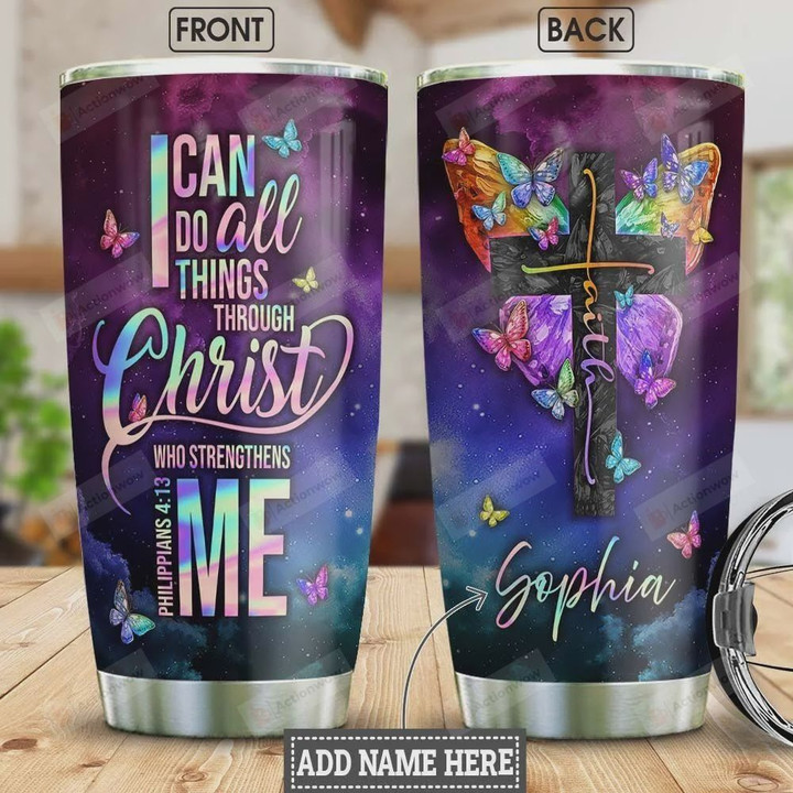 Personalized Butterfly I Can Do All Things Through Christ Who Strengthens Me Stainless Steel Tumbler, Tumbler Cups For Coffee/Tea, Great Customized Gifts For Birthday Christmas Thanksgiving