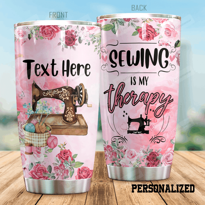 Personalized Flower Sewing Is My Therapy Stainless Steel Tumbler Perfect Gifts For Sewing Lover Tumbler Cups For Coffee/Tea, Great Customized Gifts For Birthday Christmas Thanksgiving