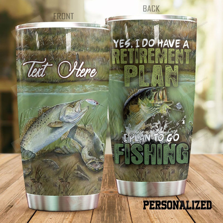 Personalized Fishing Retirement Plan Stainless Steel Tumbler Perfect Gifts For Fishing Lover Tumbler Cups For Coffee/Tea, Great Customized Gifts For Birthday Christmas Thanksgiving