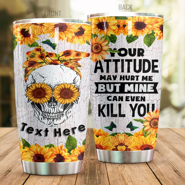 Personalized Sunflower Skull Your Attitude May Hurt Me Stainless Steel Tumbler Perfect Gifts For Skull Lover Tumbler Cups For Coffee/Tea, Great Customized Gifts For Birthday Christmas Thanksgiving