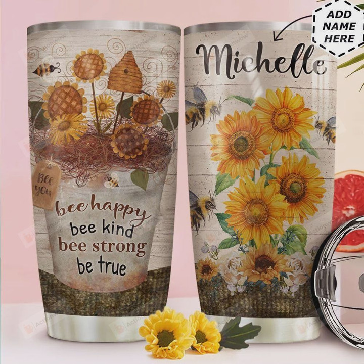 Personalized Bee Happy Be Kind Be Strong Be True Stainless Steel Tumbler, Tumbler Cups For Coffee/Tea, Great Customized Gifts For Birthday Christmas Thanksgiving