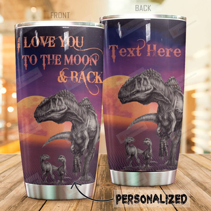 Personalized Dinosaur Family I Love You To The Moon And Back Stainless Steel Tumbler Perfect Gifts For Dinosaur Lover Tumbler Cups For Coffee/Tea, Great Customized Gifts For Birthday Christmas Thanksgiving