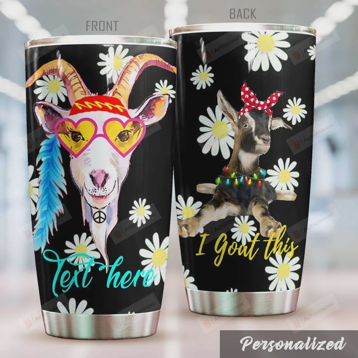 Personalized Hippie Goat I Goat This Stainless Steel Tumbler, Tumbler Cups For Coffee/Tea, Great Customized Gifts For Birthday Christmas Thanksgiving