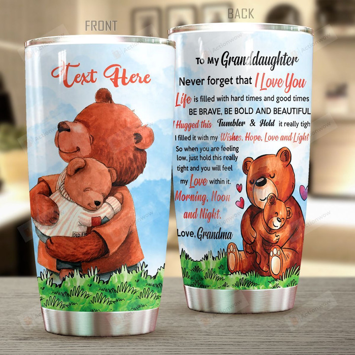 Personalized Bear Family To My Granddaughter From Grandma You Will Feel My Love Within It Stainless Steel Tumbler Perfect Gifts For Bear Lover Tumbler Cups For Coffee/Tea, Great Customized Gifts For Birthday Christmas Thanksgiving