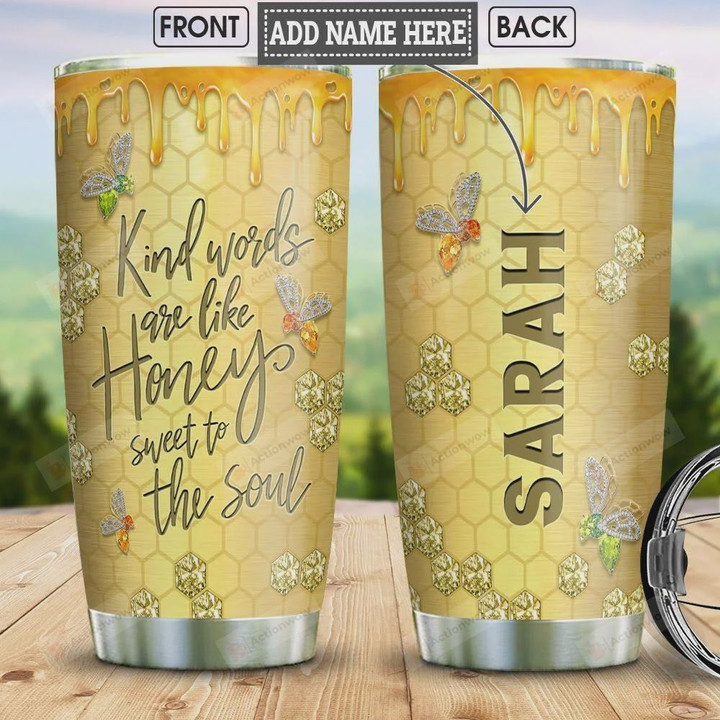 Personalized Bee Kind Words Are Like Honey Sweet To The Soul Stainless Steel Tumbler, Tumbler Cups For Coffee/Tea, Great Customized Gifts For Birthday Christmas Thanksgiving