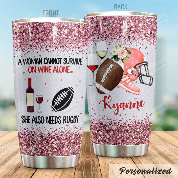 Personalized Rugby A Woman Cannot Survive On Wine Alone She Also Needs Rugby Stainless Steel Tumbler Perfect Gifts For Wine Lover Tumbler Cups For Coffee/Tea, Great Customized Gifts For Birthday Christmas Thanksgiving