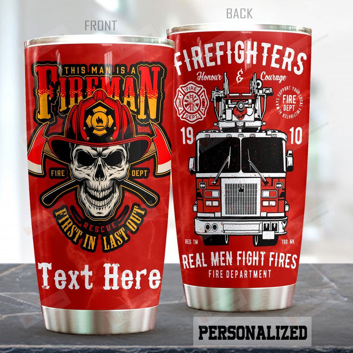 Personalized Firefighter Real Men Fight Fires Stainless Steel Tumbler Perfect Gifts For Firefighter Tumbler Cups For Coffee/Tea, Great Customized Gifts For Birthday Christmas Thanksgiving