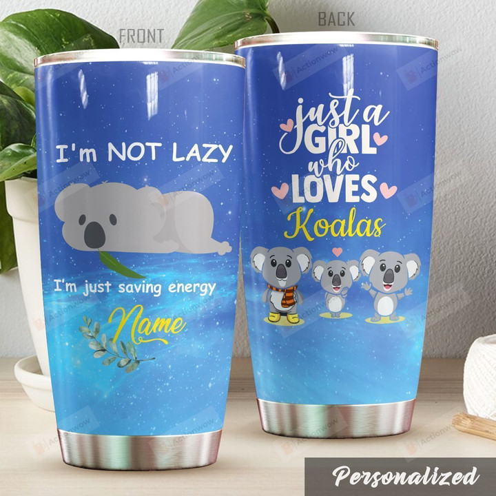 Personalized Adorable Koala I'm Just Saving Energy Stainless Steel Tumbler Perfect Gifts For Koala Lover Tumbler Cups For Coffee/Tea, Great Customized Gifts For Birthday Christmas Thanksgiving