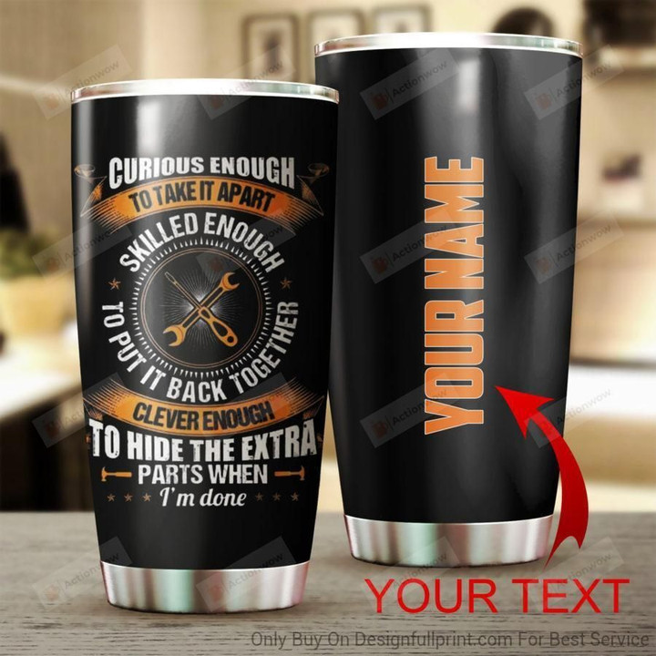 Personalized Mechanic Curious Enough To Take It Apart Stainless Steel Tumbler Perfect Gifts For Mechanic Tumbler Cups For Coffee/Tea, Great Customized Gifts For Birthday Christmas Thanksgiving